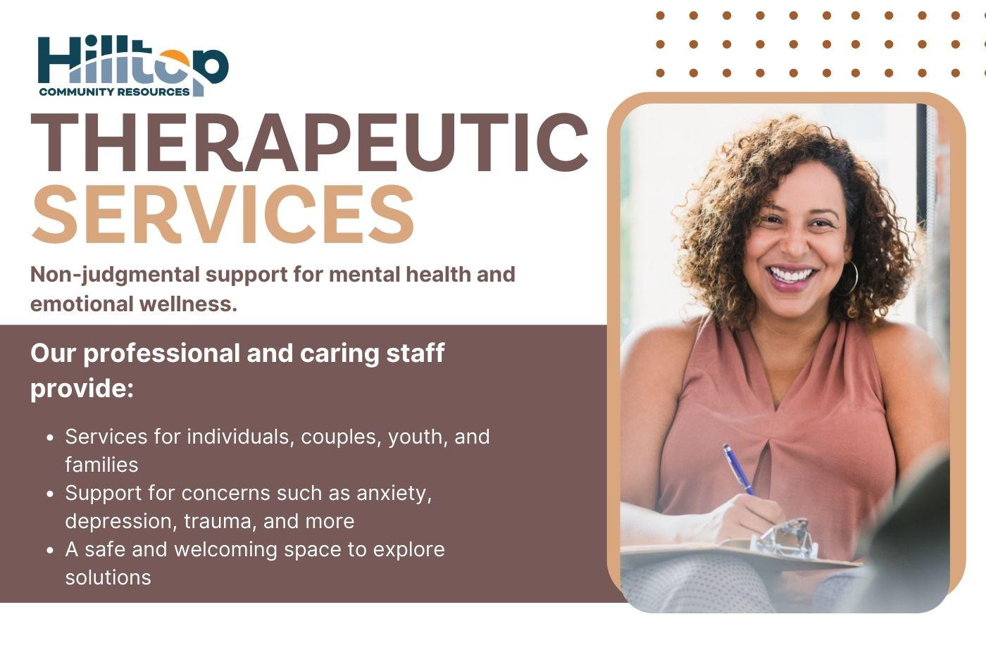Hilltop's therapy services provide non-judgmental support for mental health and emotional wellness to individuals, families, and youth.